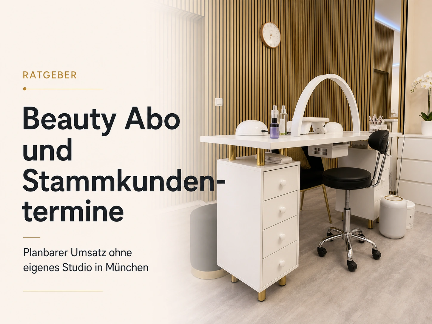 Dollea Nail Desk in München mit Ratgeber-Titel zu Beauty Abo und Stammkundenterminen ohne eigenes Studio